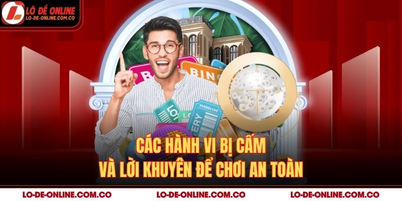 Các hành vi bị cấm và lời khuyên để chơi an toàn
