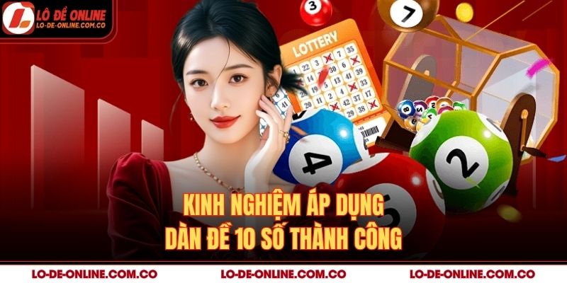 Kinh nghiệm áp dụng dàn đề 10 số thành công