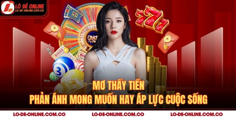 Mơ Thấy Tiền – Phản Ánh Mong Muốn Hay Áp Lực Cuộc Sống